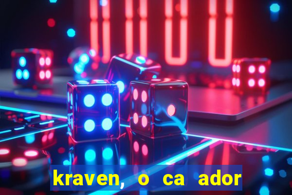 kraven, o ca ador filme completo dublado download